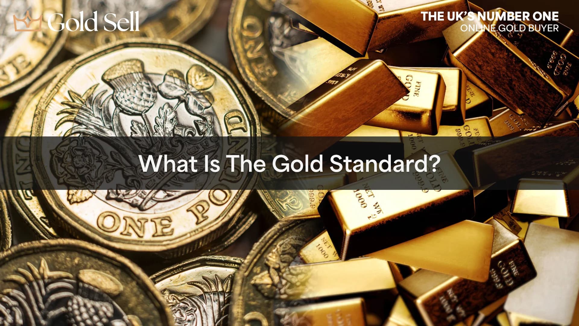 Blog featured image asking 'What is the gold standard?' with UK pound coins and gold bars representing currency backed by gold.