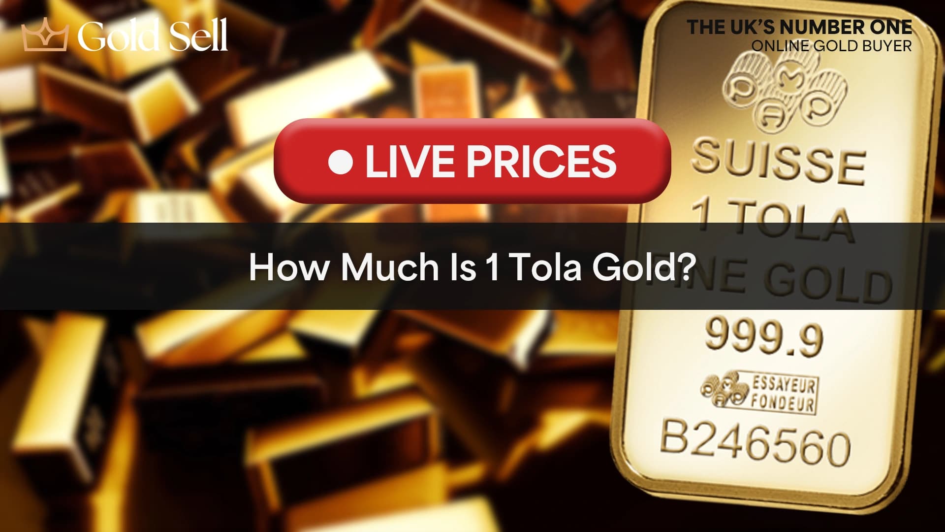 Visual of a 1 Tola gold bar with the text 'How much is 1 Tola gold?' and a red 'Live Prices' button overlayed.