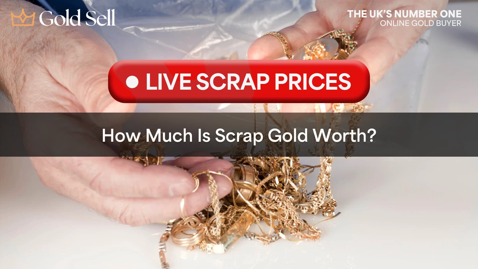 Person holding scrap gold jewellery with overlay text displaying "Live Scrap Prices" and "How Much Is Scrap Gold Worth?" from Gold Sell, the UK’s number one online gold buyer.